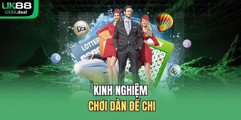 Kinh nghiệm chơi dàn đề chi 