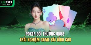 Poker đổi thưởng UK88