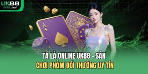 Tá lả online UK88